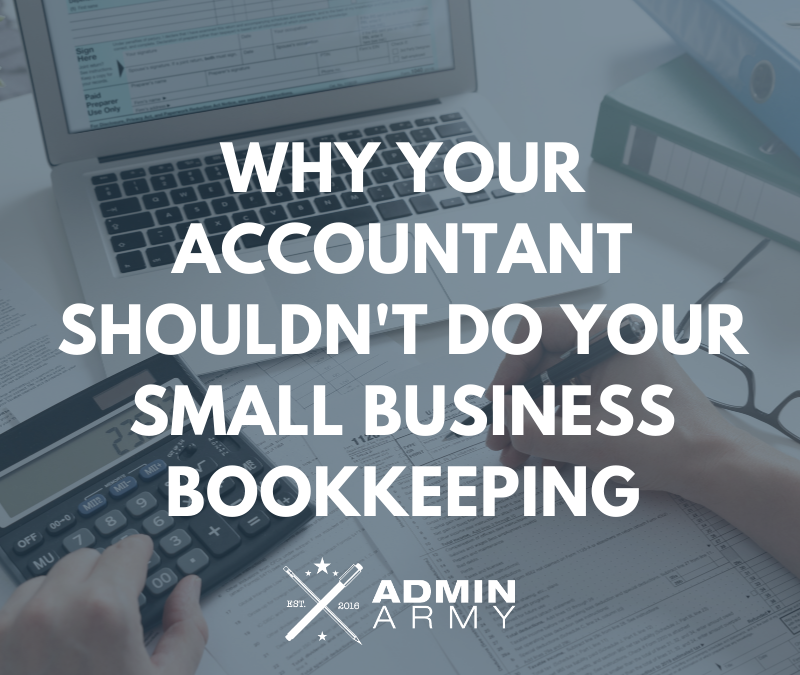 Why Your Accountant Shouldn’t Do Your Small Business Bookkeeping